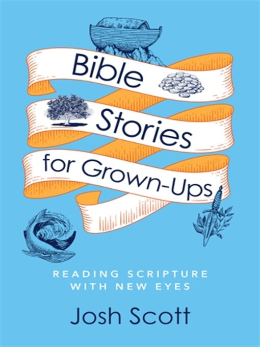 Title details for Bible Stories for Grown-Ups by Josh Scott - Available